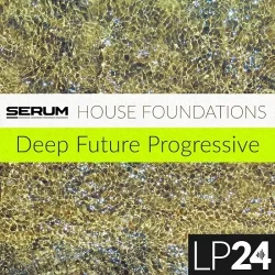 LP24 House Foundations Deep Future Progressive [WAV MIDI FXP]