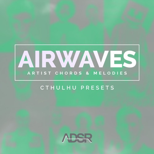 ADSR Sounds AIRWAVES Artist Chords & Melodies MULTIFORMAT