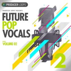 Producer Loops Future Pop Vocals Vol 2 WAV MIDI