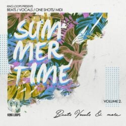 King Loops Summertime – Beats & Vocals Vol.2 WAV MIDI