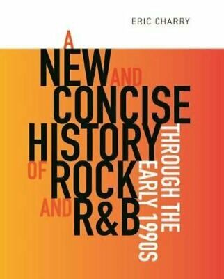 A New & Concise History of Rock & R&B through the Early 1990s PDF