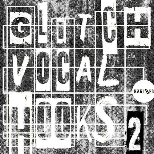 Raw Loops Glitch Vocal Hooks 2 WAV