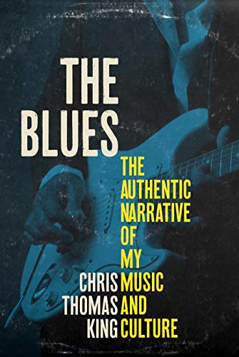 The Blues: The Authentic Narrative of My Music & Culture