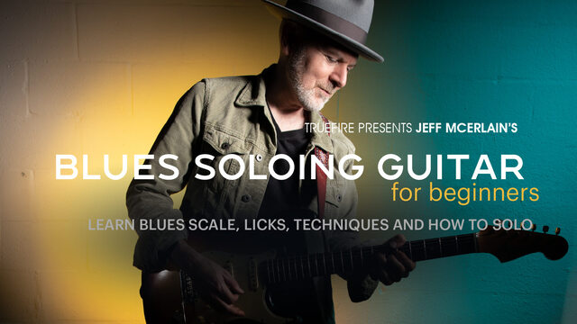 Truefire Jeff McErlain's Blues Soloing Guitar for Beginners 1 TUTORIAL