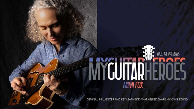 Truefire Mimi Fox's My Guitar Heroes TUTORIAL