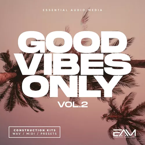 Essential Audio Media Good Vibes Only Vol.2 WAV MIDI