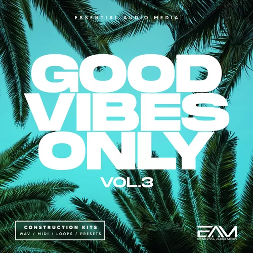 Essential Audio Media Good Vibes Only Vol.3 WAV MIDI 