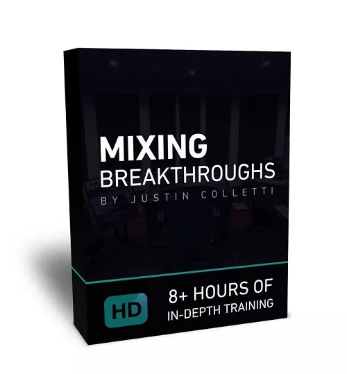 Justin Colletti Mixing Breakthroughs 2.0 TUTORIAL