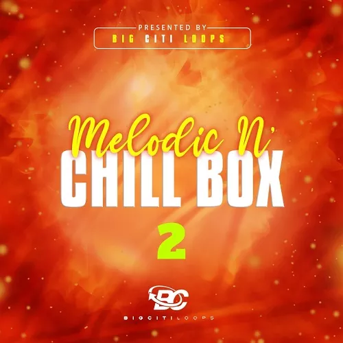 Big Citi Loops Melodic N Chill Box 2 WAV