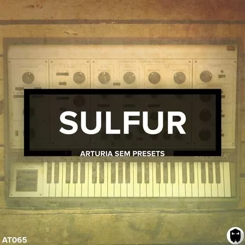 AT065 SULFUR // Arturia SEM Presets [DELUXE EDITION]