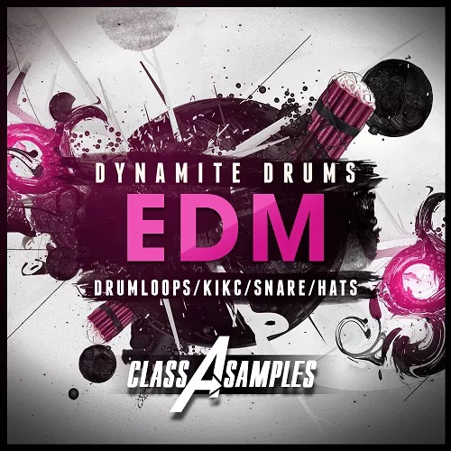 Class A Samples Dynamite EDM Drums WAV