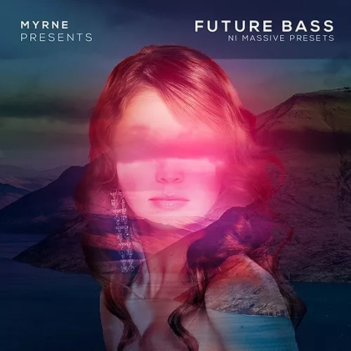 MYRNE Presents Future Bass Massive Presets