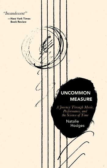 Uncommon Measure: A Journey Through Music, Performance & the Science of Time