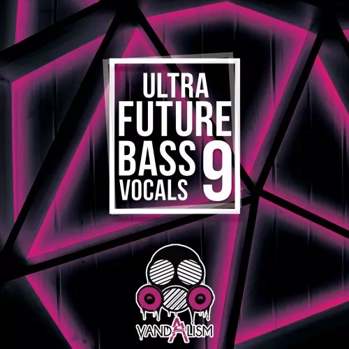Ultra Future Bass Vocals 9 WAV