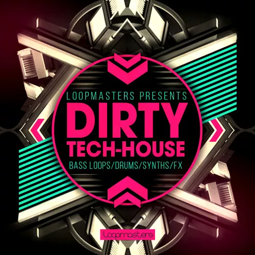 Loopmasters Dirty Tech House MULTIFORMAT