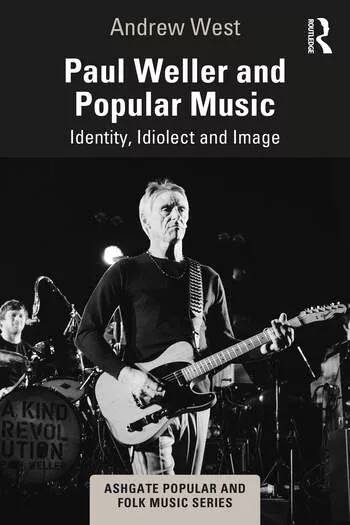 Paul Weller & Popular Music Identity, Idiolect & Image