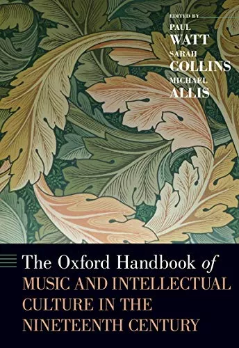 The Oxford Handbook of Music & Intellectual Culture in the Nineteenth Century