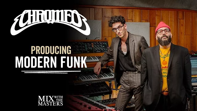 MProducing Modern Funk, Chromeo ‘Bonafied Lovin’, Inside The Track 76 TUTORIAL