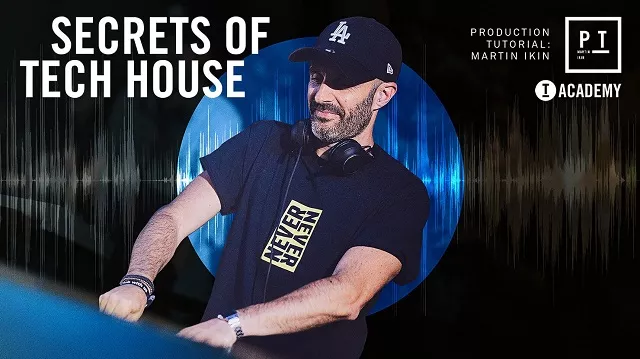 Martin Ikin - Secrets of Tech House TUTORIAL