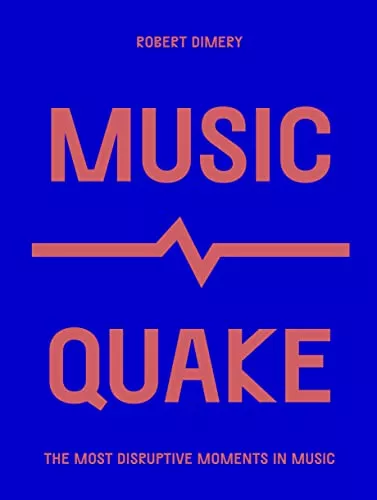 MusicQuake: The Most Disruptive Moments in Music (Culture Quake)