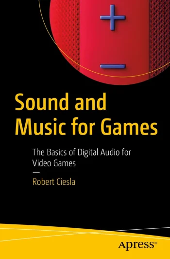 Sound & Music for Games: Basics of Digital Audio for Video Games