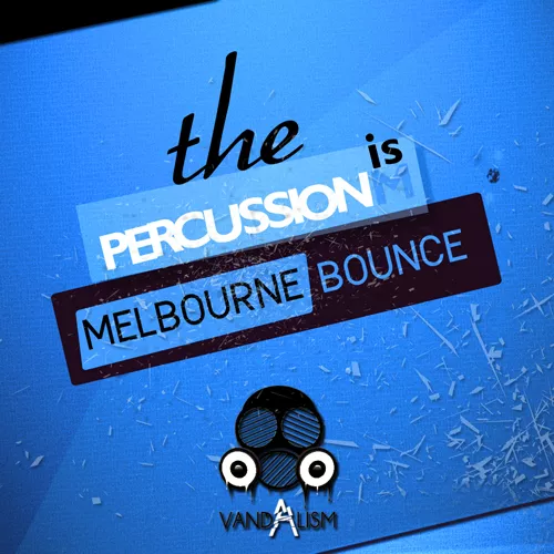 Vandalism Percussionism Melbourne Bounce WAV