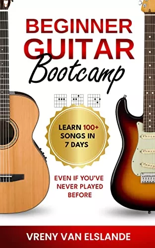 Beginner Guitar Bootcamp Learn 100+ Songs in 7 Days, Even if You’ve Never Played Before