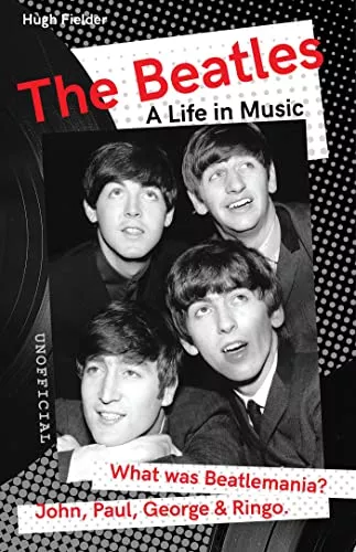 Hugh Fielder The Beatles A Life in Music Want to know More about Rock & Pop 