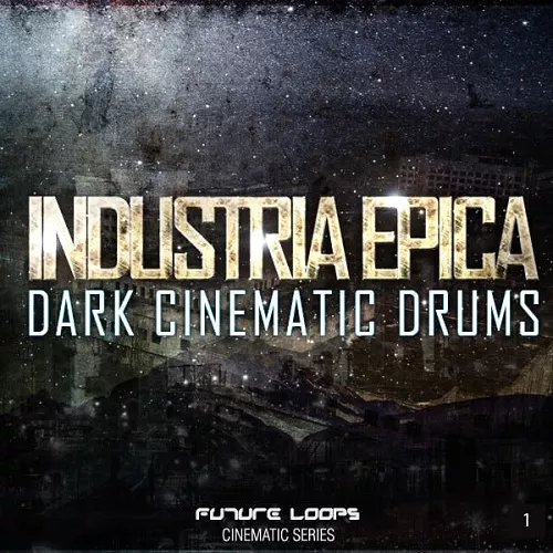 Future Loops Industria Epica WAV MIDI