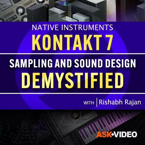 Ask Video Kontakt 7 301 Sampling & Sound Design Demystified TUTORIAL