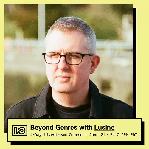 Beyond Genres with Lusine TUTORIAL