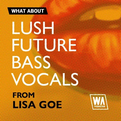 Lush Future Bass Vocals From Lisa Goe