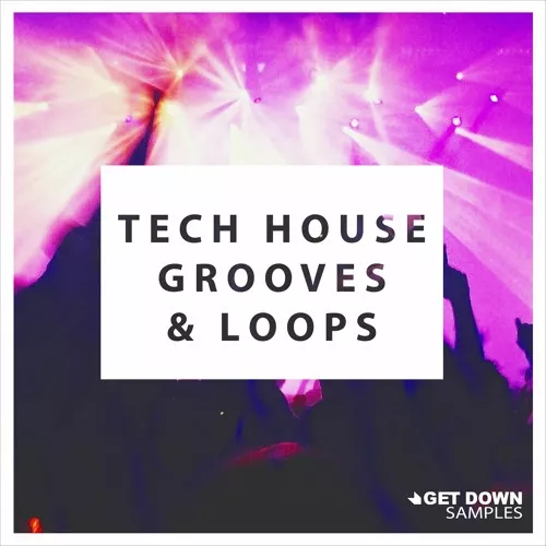 Get Down Samples Tech House Grooves & Loops 3 WAV