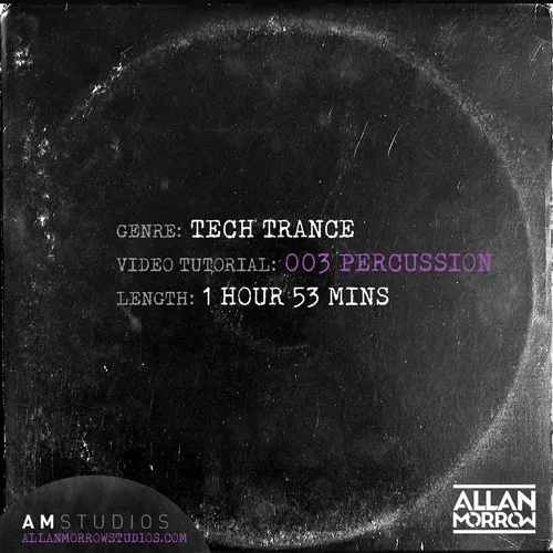 Allan Morrow Tech Trance 003 Percussion [TUTORIAL]