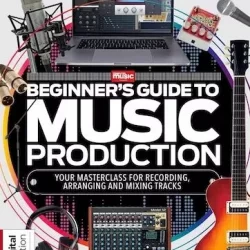 Computer Music presents Beginner's Guide to Music Production (3rd Edition) [2023]