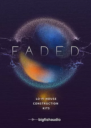 BFA FADED: Lo-fi House Construction Kits WAV MIDI