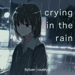 Future Samples Crying In The Rain [WAV MIDI]