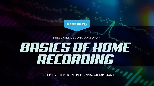 Jono Buchanans Basics of Home Recording TUTORIAL