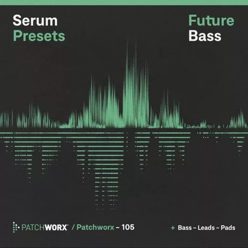 LM Patchworx 105 Future Bass Serum Presets