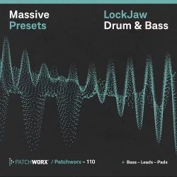 Patchworx 110 LockJaw Drum & Bass Massive Presets [WAV MIDI NMSV]