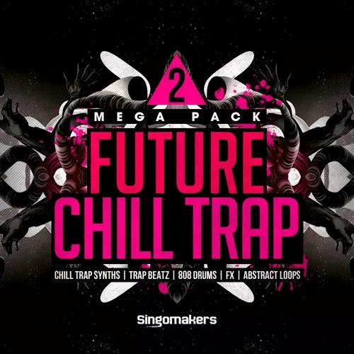 Singomakers Future Chill Trap Mega Pack 2 [MULTIFORMAT]