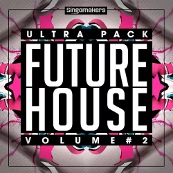 Singomakers Future House Ultra Pack Vol.2 [MULTIFORMAT]