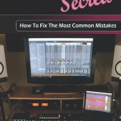 Song Mixing Secrets: How to Fix the Most Common Mistakes PDF