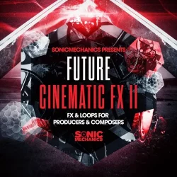 Sonic Mechanics Future Cinematic FX 2 [MULTIFORMAT]