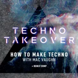 Sonic Academy How To Make Techno with Mac Vaughn TUTORIAL