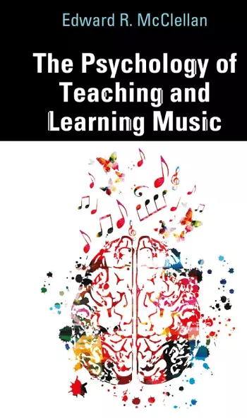 The Psychology of Teaching & Learning Music PDF