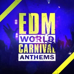Elevated EDM EDM World Carnival Anthems [WAV MIDI]