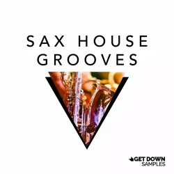 Get Down Samples: Sax House Grooves WAV
