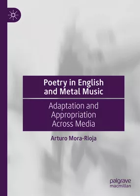 Poetry in English & Metal Music: Adaptation & Appropriation Across Media PDF