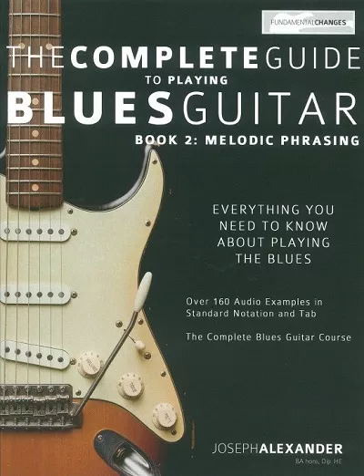 The Complete Guide to Playing Blues Guitar Book2: Melodic Phrasing PDF